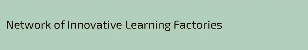 Network of Innovative Learning Factories